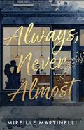 Always, Never Almost (Fragments of Love #3) by Mireille Martinelli