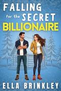 Falling for the Secret Billionaires: An Enemies to Lovers Sweet Romance by Ella Brinkley