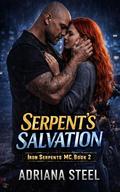 Serpent's Salvation: A Forbidden Enemies to Lovers Motorcycle Club Romance (IRON SERPENTS MC #2) by Adriana Steel