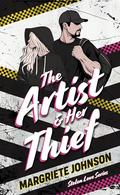 The Artist and Her Thief: Stolen Love Series by Margriete Johnson
