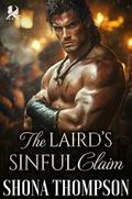The Laird’s Sinful Claim: Scottish Auction Romance (Highland Sinners #2) by Shona Thompson