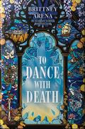 To Dance with Death (A Dance of Lies #2) by Brittney Arena