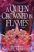 A Queen Crowned in Flames: A Bonded to Beasts Novel (Bonded to Beasts #2) by Hazel McBride
