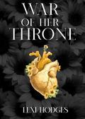 War of Her Throne (War of Her Heart #4) by Lexi Hodges