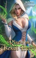 Rise of the Isekai Hero by Jason Marino