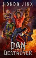 Dan the Destroyer by Hondo Jinx