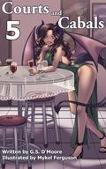 Courts and Cabals 5 (Courts and Cabals #5) by G.S. D'Moore