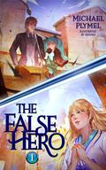 The False Hero, Volume 1 by Michael Plymel