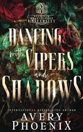 Dancing with Vipers and Shadows: A Spicy Dark Academia Fantasy Romance by Avery Phoenix