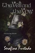 The Veil and the Vow by Serafina Furtado