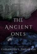 The Ancient Ones by Cassandra L. Thompson