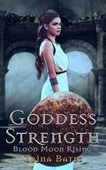 Goddess of Strength by Trina Bates