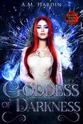 Goddess of Darkness by A.M. Hardin