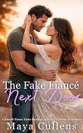 The Fake Fiancé Next Door by Maya Cullens