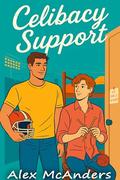 Celibacy Support: MM Sports Rom-Com by Alex McAnders