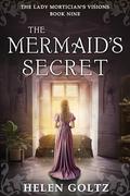 The Mermaid's Secret (The Lady Mortician's Visions #9) by Helen Goltz