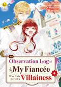 An Observation Log of My Fiancée Who Calls Herself a Villainess：Jishouakuyakureijou Na Konyakusya No Kansatsukiroku Vol.６ (自称悪役令嬢な婚約者の観察記録。 コミカライズ #6) by Shiki