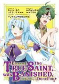 Because I, the True Saint, was Banished, that Country is Done For! Vol. 7 (Because I, the True Saint, was Banished, that Country is Done For!  (manga) #7) by Shikiso Utsuzawa