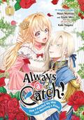 Always a Catch! 01: How I Punched My Way into Marrying a Prince (Always a Catch!: How I Punched My Way into Marrying a Prince #1) by Itsuki Mito