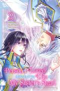 The Person I Loved Asked Me to Die in My Sister's Stead, Volume 2 (The Person I Loved Asked Me to Die in My Sister's Stead (Manga) #2) by Mizuki Nagano
