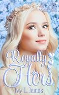 Royally Hers (Hearts in Hartsville #3) by Ivy L. James