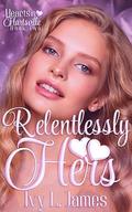 Relentlessly Hers (Hearts in Hartsville #2) by Ivy L. James