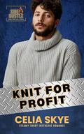 Knit for Profit: Steamy Short Instalove Romance by Celia Skye