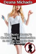 The Busty Doctor's Cuckolding Examination (Dr. Hot Wife Desires Her Black Male Patients #1) by Deana Michaels