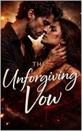 The Unforgiven Vow: The Price of Telling the Truth by Mira Wolfcrest