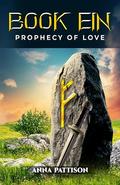 Book Ein: Prophecy of Love (The Norse Prophecy Series #1) by Anna Pattison