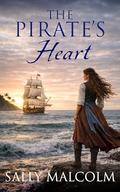 THE PIRATE'S HEART a swashbuckling and adventurous pirate romance by Sally Malcolm
