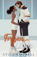 Frozen Lines: BWWM, Ice Hockey, Enemies To Lovers, Billionaire Romance (Frozen Hearts #1) by Ayo Campbell