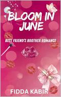 Bloom in June: A best friend's brother romance by Fidda Kabir