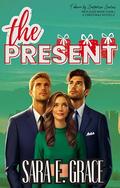 The Present : A MFM Why Choose Romance by Sara E. Grace
