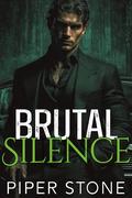 Brutal Silence (Orchestrated Corruption #3) by Piper Stone