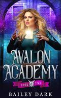 Avalon Academy: Book Two (Avalon Academy #2) by Bailey Dark