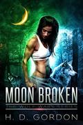 Moon Broken (The Wolf Wars #2) by H.D. Gordon