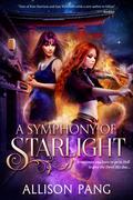 A Symphony of Starlight (Abby Sinclair #4) by Allison Pang