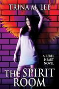 The Spirit Room by Trina M. Lee