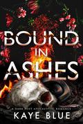 Bound in Ashes (This is Not a Test #2) by Kaye Blue