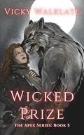 Wicked Prize (Apex #5) by Vicky Walklate