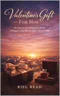 Valentine’s Gift : For Him by Riel Read