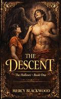 The Descent: The Hollows Series Book 1 by Mercy Blackwood