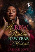 A BBW Baddie New Year in Manhattan by Lashae Love