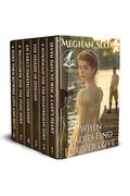 When Ladies Find Forever Love: A Historical Regency Romance Collection by Meghan Sloan