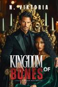 Kingdom of Bones: A Steamy BWWM interracial Multicultural Standalone Dark Mafia Romance (The Augustine Empire #1) by N. Viktoria