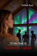 Northern Lights (I'll Take Them All #3) by Delilah Rose