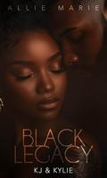 BLACK LEGACY: KJ &KYLIE by Allie Marie