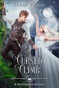 Cursed Climb (Displaced Fairytales #6) by Sarah Beran