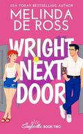 Wright Next Door: A sexy, hilarious enemies-to-lovers romance where opposites attract (Singleville #2) by Melinda De Ross